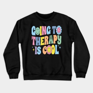 Going To Therapy Is Cool Mental Health Awareness Retro Crewneck Sweatshirt
